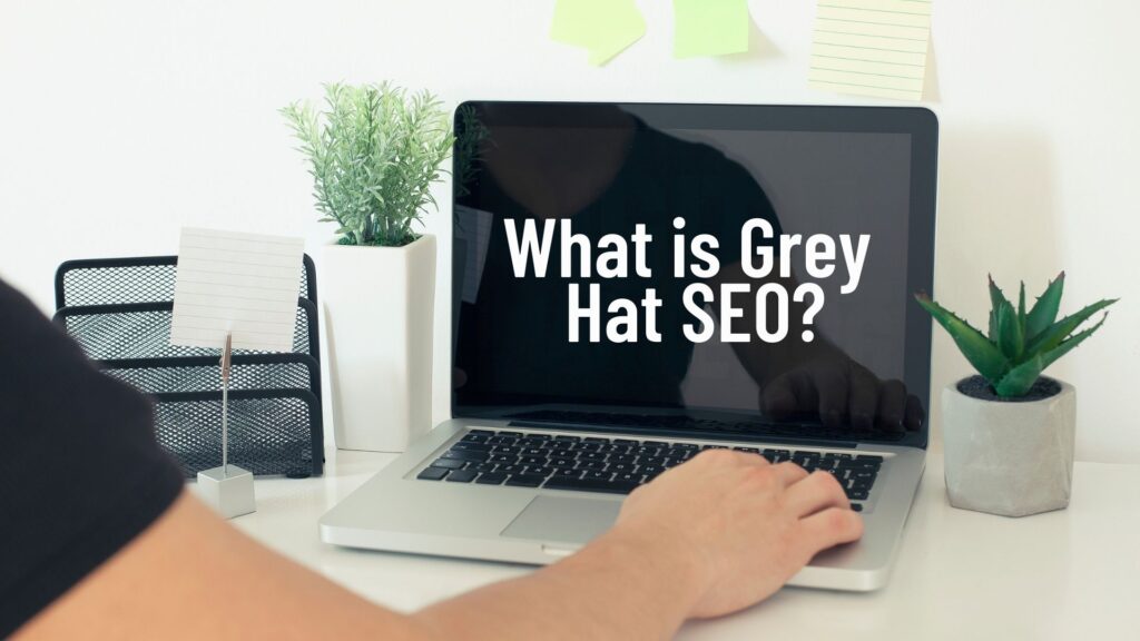 What is Grey Hat SEO?