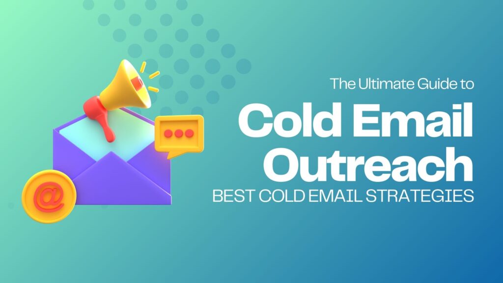 Ultimate Guide to Cold Email Outreach 2024 - Link Genius