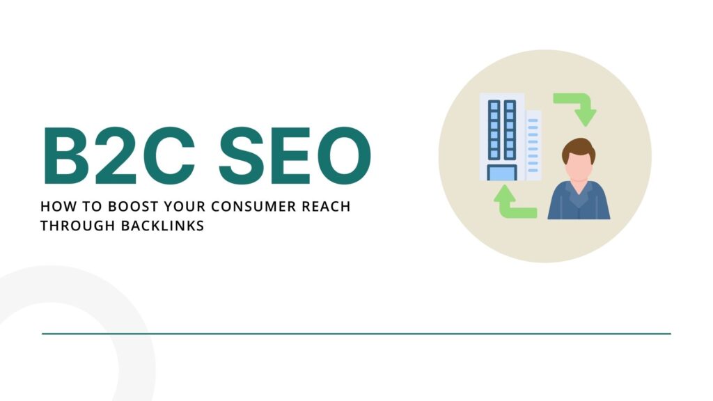 B2C SEO: How to reach consumers through backlinks - Link Genius