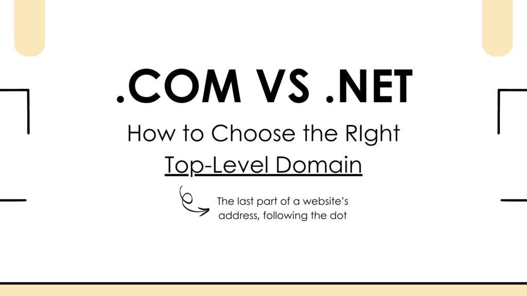 .com vs .net: How to Choose the Right Top Level Domain