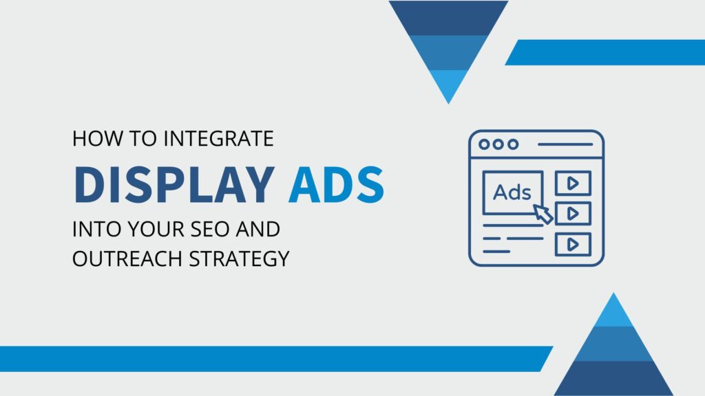 How to integrate display ads into your SEO and outreach strategy - Link Genius